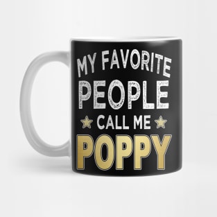 poppy my favorite people call me poppy Mug